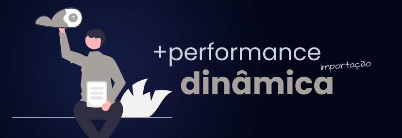 Mais Performance com Importação Dinâmica